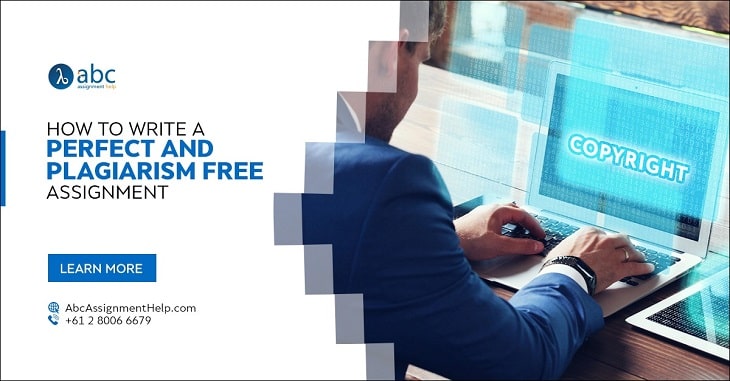 How to Write a Perfect and Plagiarism-Free Assignment